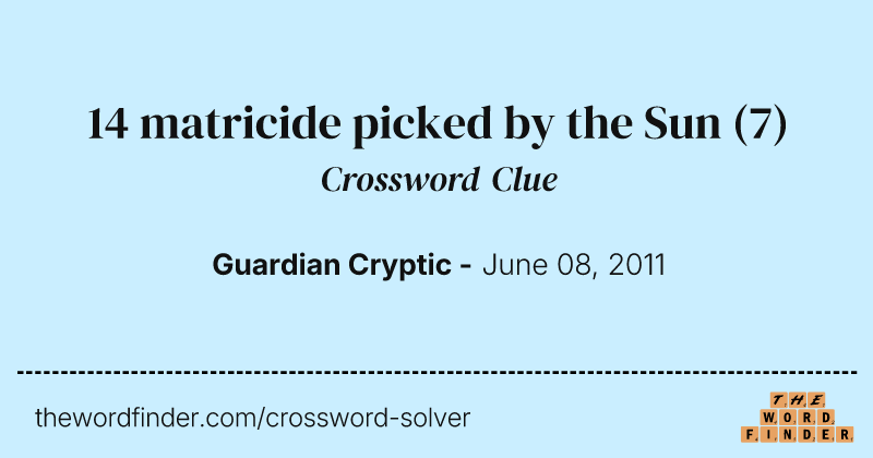 14 matricide picked by the Sun crossword clue image