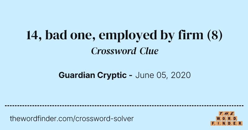 14, bad one, employed by firm crossword clue image