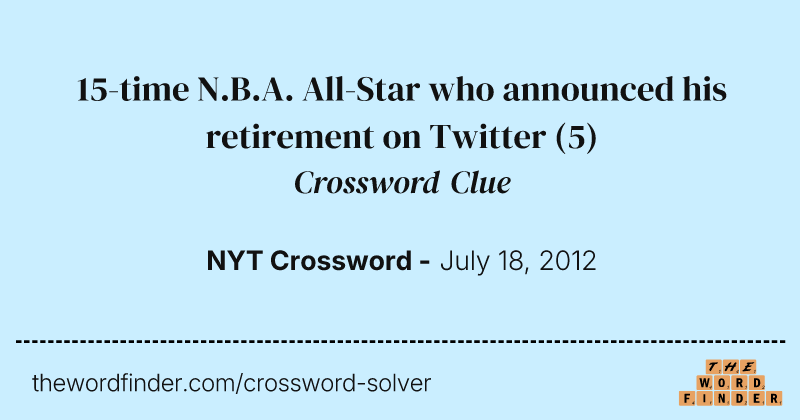 15-time N.B.A. All-Star who announced his retirement on Twitter crossword clue image