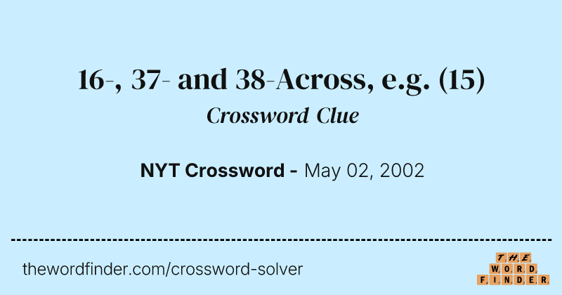 16-, 37- and 38-Across, e.g. crossword clue image