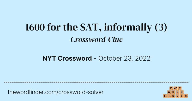 1600 for the SAT, informally crossword clue image