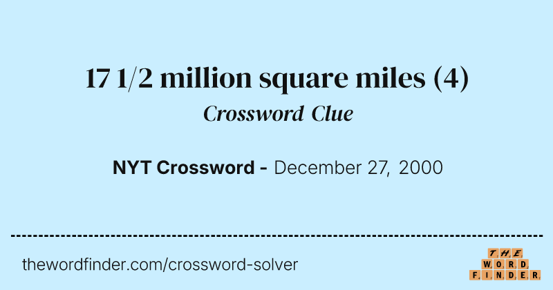 17 1/2 million square miles crossword clue image