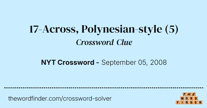 17-Across, Polynesian-style crossword clue image