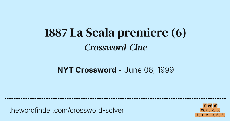 1887 La Scala premiere crossword clue image