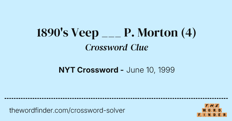 1890's Veep ___ P. Morton crossword clue image