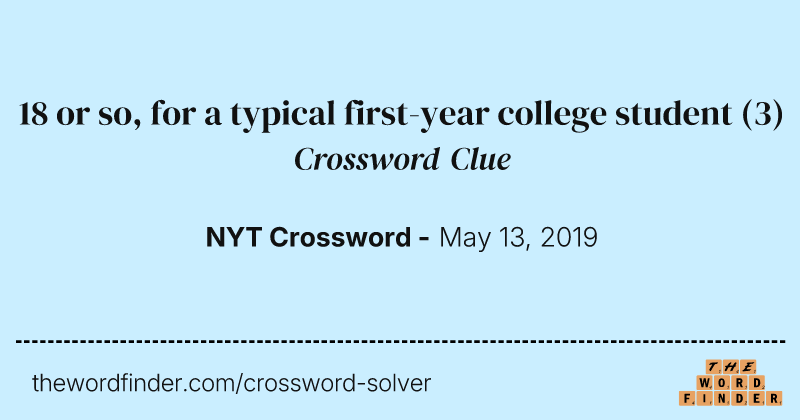 18 or so, for a typical first-year college student crossword clue image