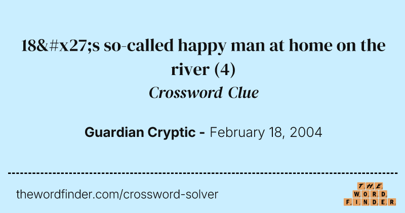 18's so-called happy man at home on the river crossword clue image