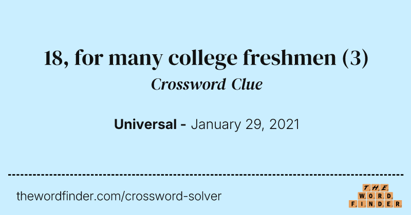 18, for many college freshmen crossword clue image