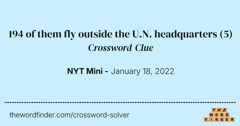 194 of them fly outside the U.N. headquarters crossword clue image