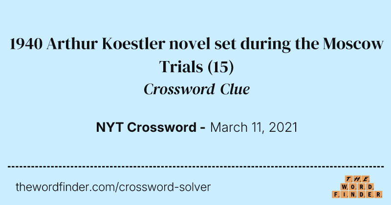 1940 Arthur Koestler novel set during the Moscow Trials crossword clue image
