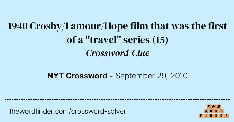 1940 Crosby/Lamour/Hope film that was the first of a "travel" series crossword clue image