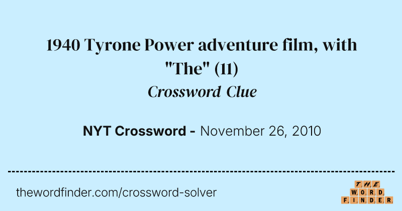 1940 Tyrone Power adventure film, with "The" crossword clue image