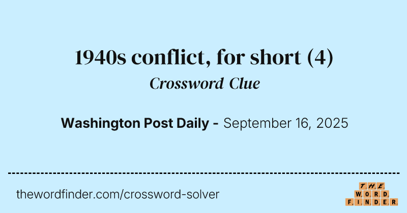 1940s conflict, for short crossword clue image