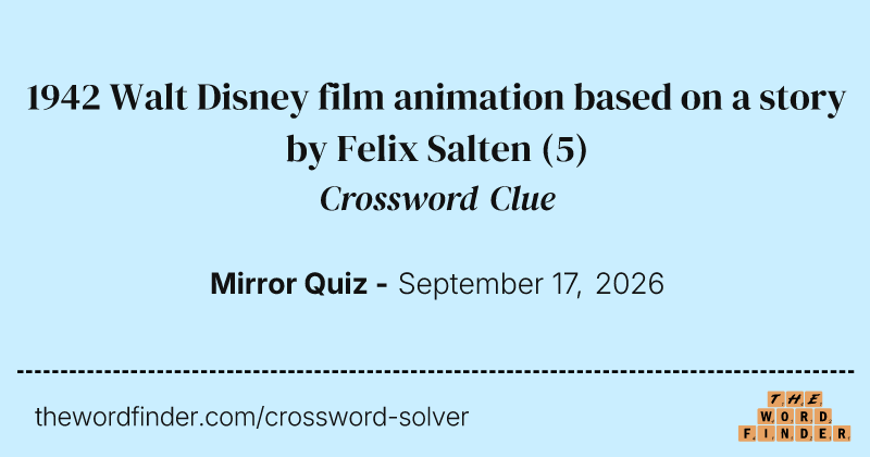 1942 Walt Disney film animation based on a story by Felix Salten crossword clue image