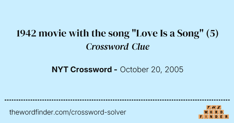 1942 movie with the song "Love Is a Song" crossword clue image