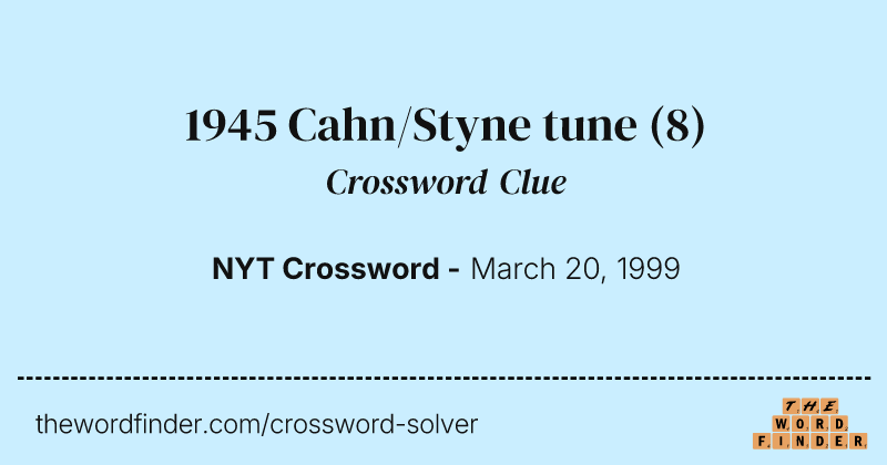 1945 Cahn/Styne tune crossword clue image