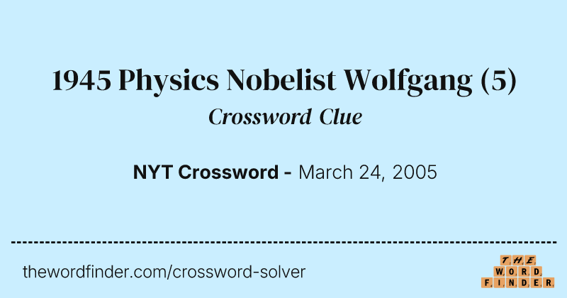 1945 Physics Nobelist Wolfgang crossword clue image