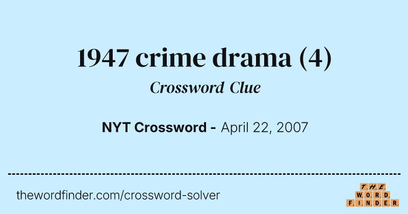 1947 crime drama crossword clue image