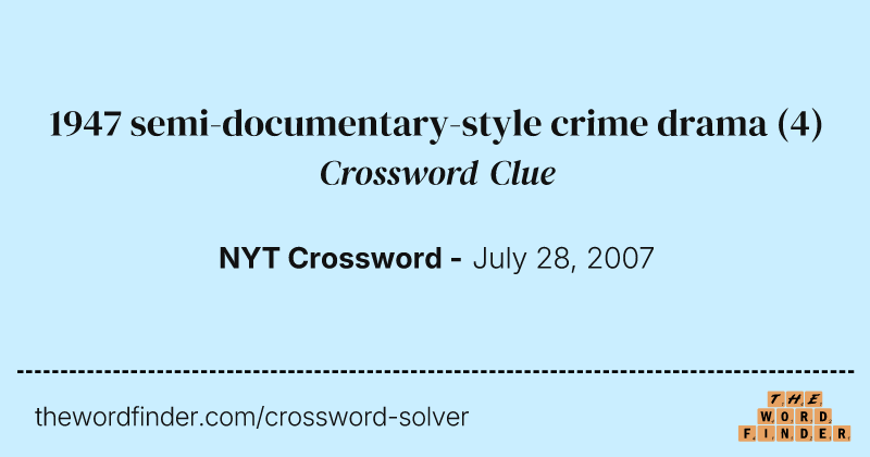 1947 semi-documentary-style crime drama crossword clue image