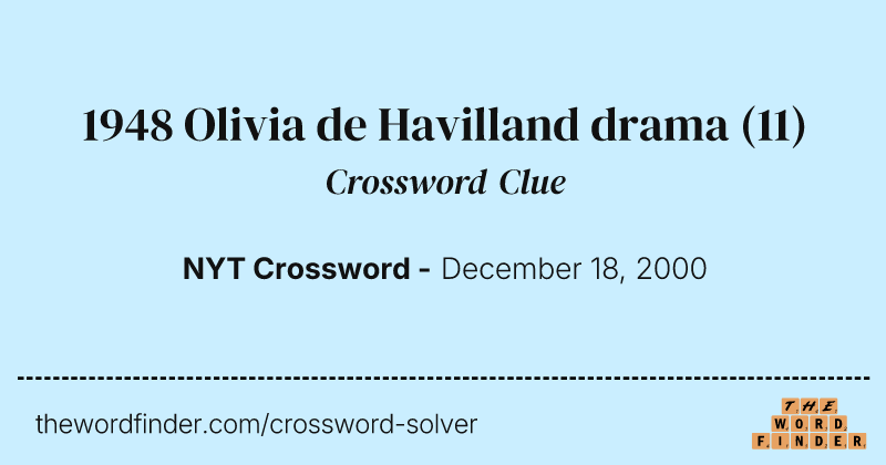 1948 Olivia de Havilland drama crossword clue image