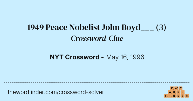 1949 Peace Nobelist John Boyd___ crossword clue image