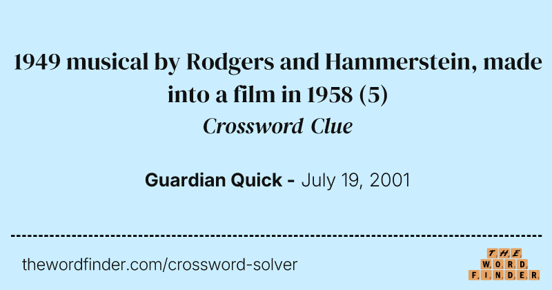 1949 musical by Rodgers and Hammerstein, made into a film in 1958 crossword clue image