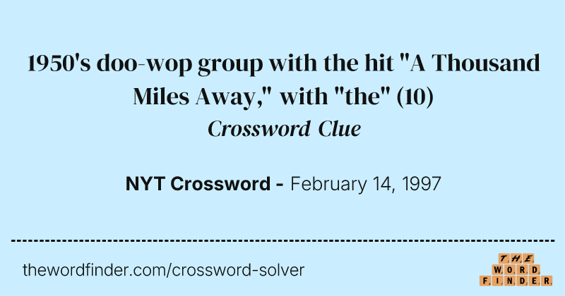 1950's doo-wop group with the hit "A Thousand Miles Away," with "the" crossword clue image