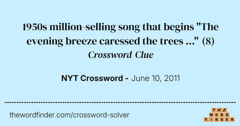 1950s million-selling song that begins "The evening breeze caressed the trees ..." crossword clue image