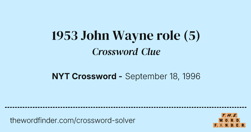1953 John Wayne role crossword clue image