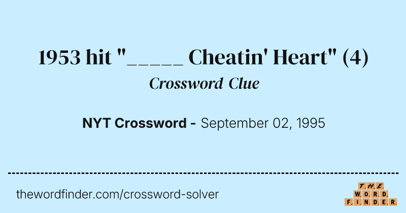 1953 hit "_____ Cheatin' Heart" crossword clue image