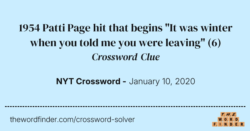1954 Patti Page hit that begins "It was winter when you told me you were leaving" crossword clue image