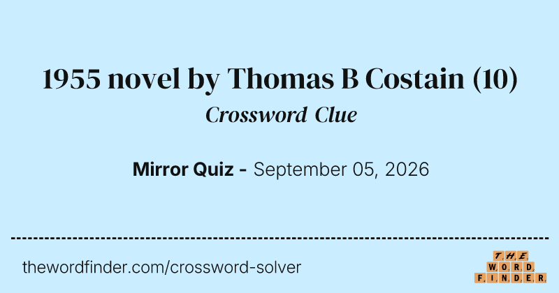 1955 novel by Thomas B Costain crossword clue image