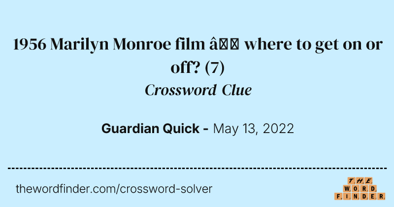 1956 Marilyn Monroe film — where to get on or off? crossword clue image