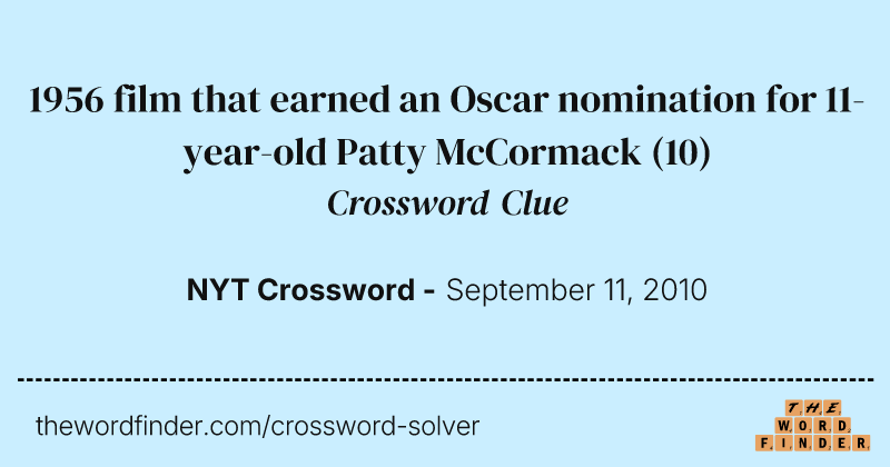 1956 film that earned an Oscar nomination for 11-year-old Patty McCormack crossword clue image