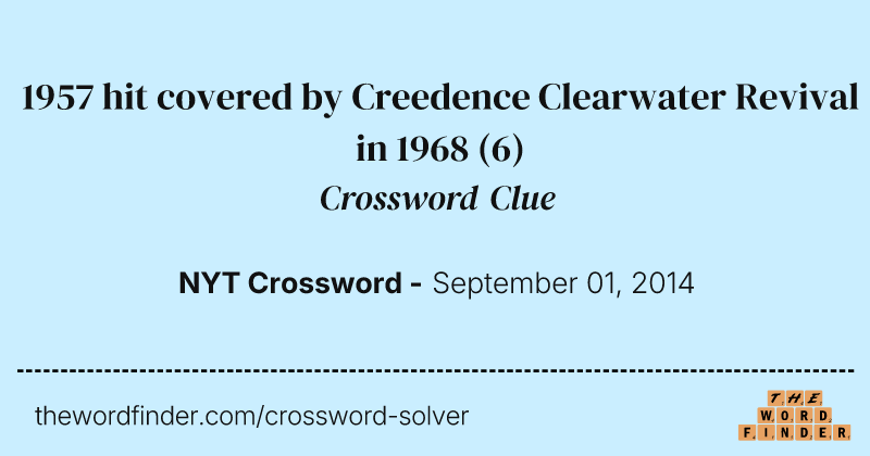 1957 hit covered by Creedence Clearwater Revival in 1968 crossword clue image
