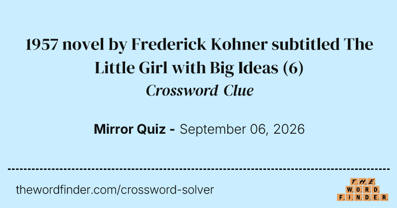 1957 novel by Frederick Kohner subtitled The Little Girl with Big Ideas crossword clue image