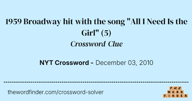 1959 Broadway hit with the song "All I Need Is the Girl" crossword clue image