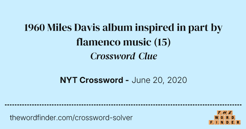 1960 Miles Davis album inspired in part by flamenco music crossword clue image