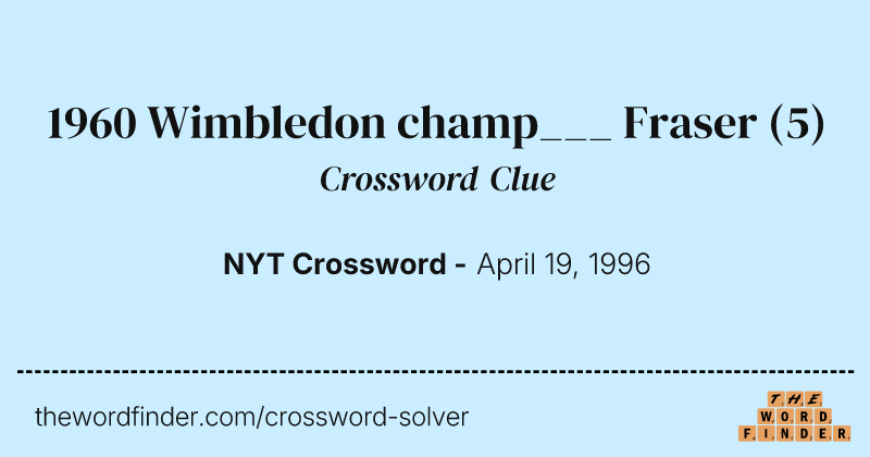 1960 Wimbledon champ___ Fraser crossword clue image