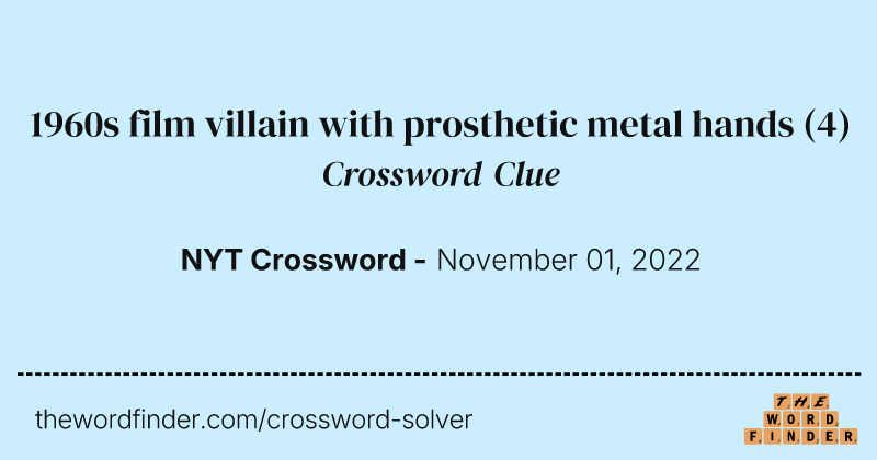 1960s film villain with prosthetic metal hands crossword clue image