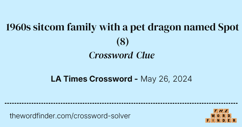 1960s sitcom family with a pet dragon named Spot crossword clue image