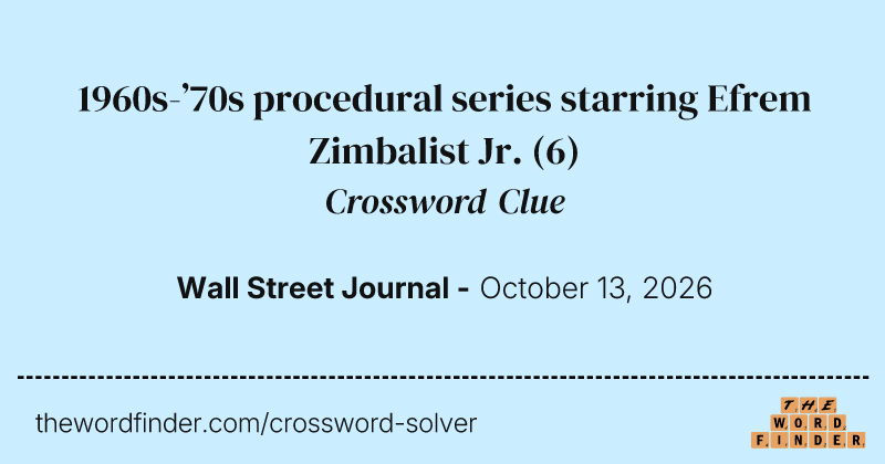 1960s-’70s procedural series starring Efrem Zimbalist Jr. crossword clue image