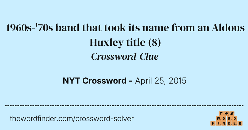 1960s-'70s band that took its name from an Aldous Huxley title crossword clue image