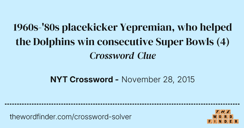 1960s-'80s placekicker Yepremian, who helped the Dolphins win consecutive Super Bowls crossword clue image