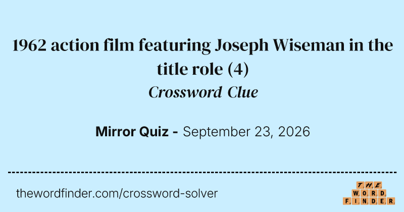 1962 action film featuring Joseph Wiseman in the title role crossword clue image