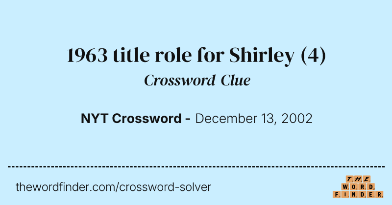 1963 title role for Shirley crossword clue image