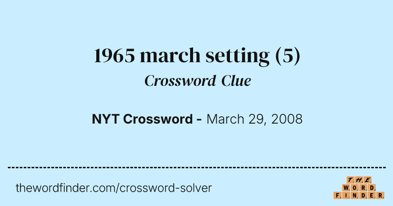 1965 march setting crossword clue image
