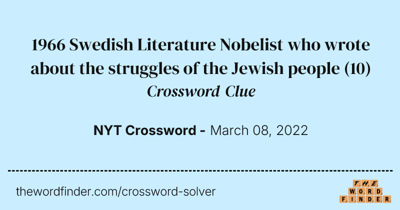 1966 Swedish Literature Nobelist who wrote about the struggles of the Jewish people crossword clue image