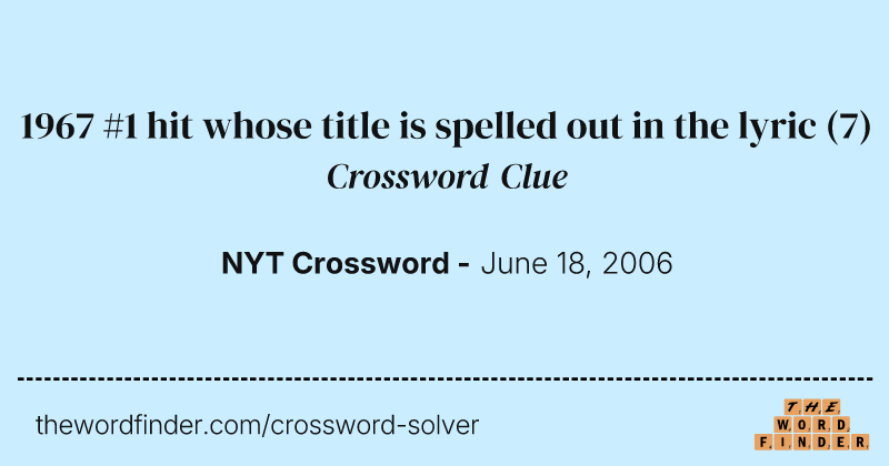 1967 #1 hit whose title is spelled out in the lyric crossword clue image