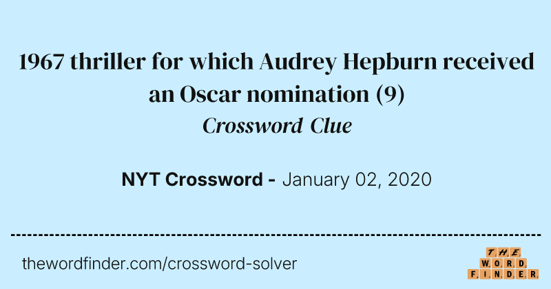 1967 thriller for which Audrey Hepburn received an Oscar nomination crossword clue image
